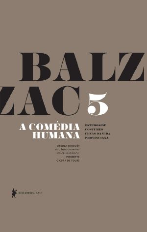 [A Comédia Humana 05] • A Comédia Humana - v. 5 (Úrsula Mirouët, Eugênia Grandet, Pierrete, O Cura De Tours)